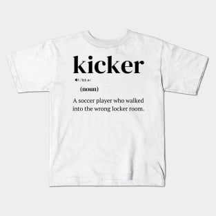 Funny Football Kicking, Kicker Definition Kids T-Shirt